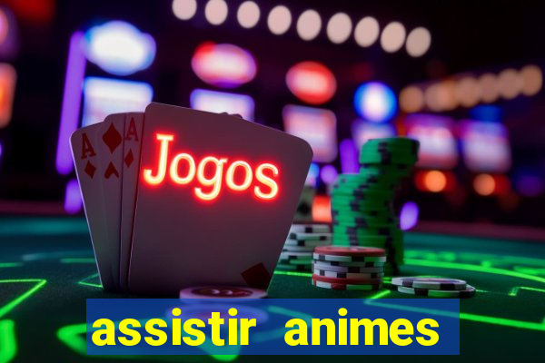 assistir animes online nz